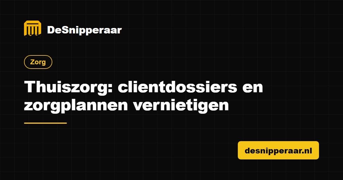 Clientdossiers en zorgplannen van een thuiszorgorganisatie klaar voor vertrouwelijke vernietiging