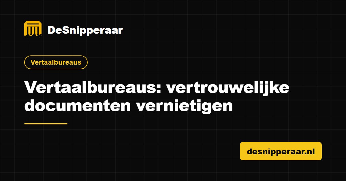 Vertrouwelijke brondocumenten en vertalingen van een vertaalbureau klaar voor vertrouwelijke vernietiging
